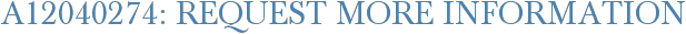 A12040274: Request More Information