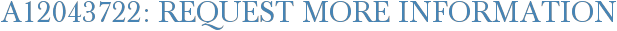 A12043722: Request More Information