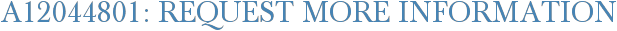 A12044801: Request More Information