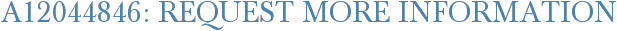 A12044846: Request More Information