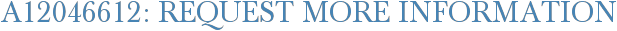 A12046612: Request More Information