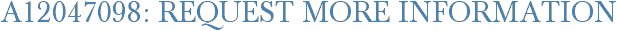 A12047098: Request More Information
