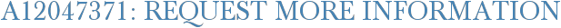 A12047371: Request More Information