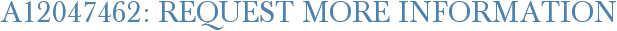 A12047462: Request More Information