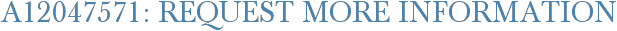 A12047571: Request More Information