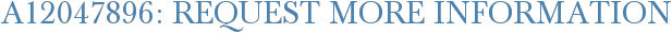 A12047896: Request More Information