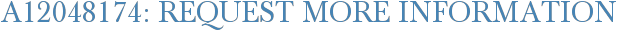 A12048174: Request More Information