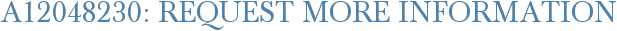 A12048230: Request More Information