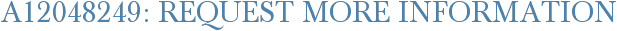 A12048249: Request More Information