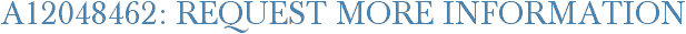 A12048462: Request More Information