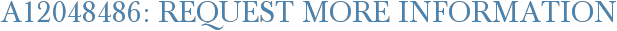 A12048486: Request More Information