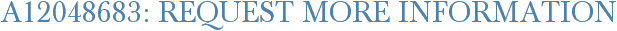 A12048683: Request More Information