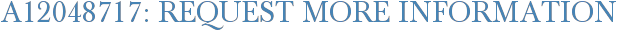A12048717: Request More Information