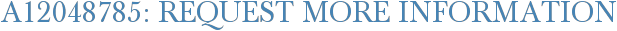 A12048785: Request More Information