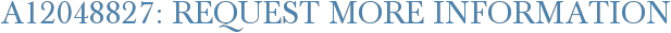 A12048827: Request More Information