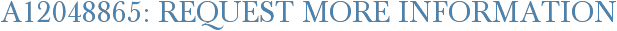 A12048865: Request More Information