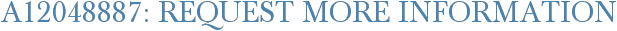 A12048887: Request More Information