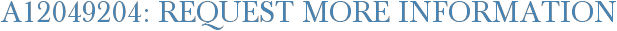 A12049204: Request More Information