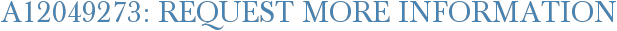 A12049273: Request More Information