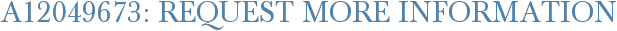 A12049673: Request More Information