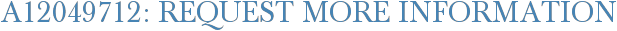 A12049712: Request More Information