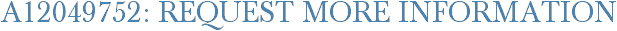A12049752: Request More Information