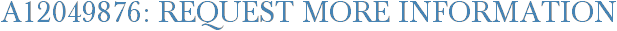 A12049876: Request More Information