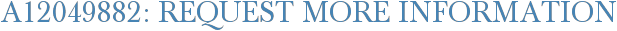 A12049882: Request More Information