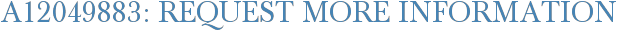 A12049883: Request More Information