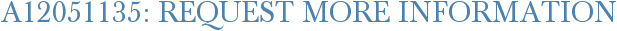 A12051135: Request More Information