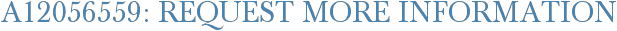 A12056559: Request More Information