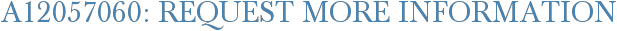 A12057060: Request More Information