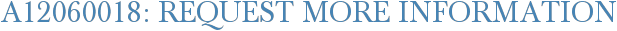 A12060018: Request More Information