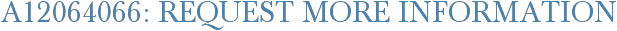 A12064066: Request More Information