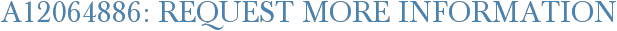A12064886: Request More Information