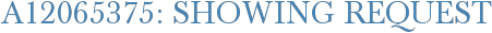A12065375: Showing Request