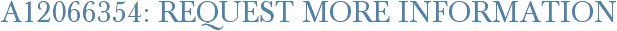 A12066354: Request More Information