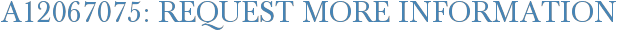 A12067075: Request More Information