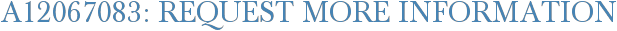 A12067083: Request More Information