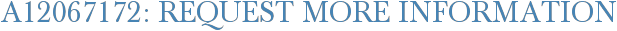 A12067172: Request More Information
