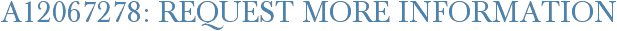 A12067278: Request More Information
