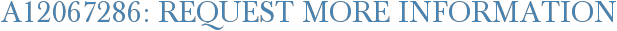 A12067286: Request More Information