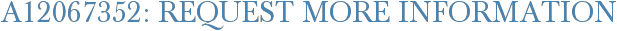A12067352: Request More Information