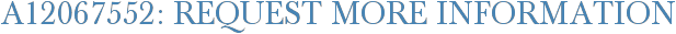 A12067552: Request More Information