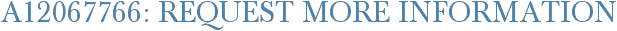 A12067766: Request More Information