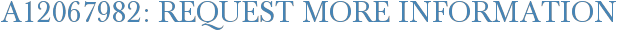 A12067982: Request More Information