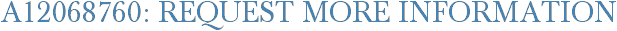 A12068760: Request More Information