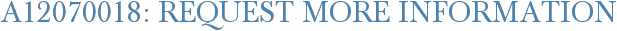 A12070018: Request More Information