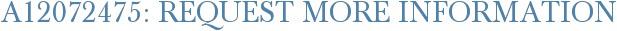 A12072475: Request More Information