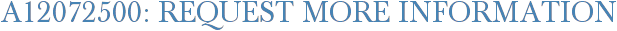 A12072500: Request More Information